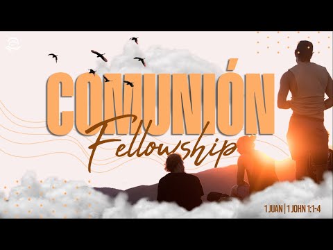 Comunión / Fellowship