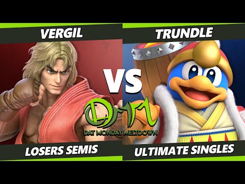 DAT Monday Meltdown 233 Losers Semis - Vergil (Ken, Wolf) Vs. Trundle (Dedede) SSBU Ultimate