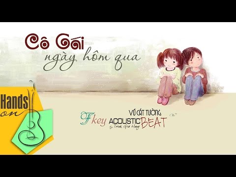 [Hạ tone] Cô gái ngày hôm qua » Vũ Cát Tường ✎ acoustic Beat by Trịnh Gia Hưng