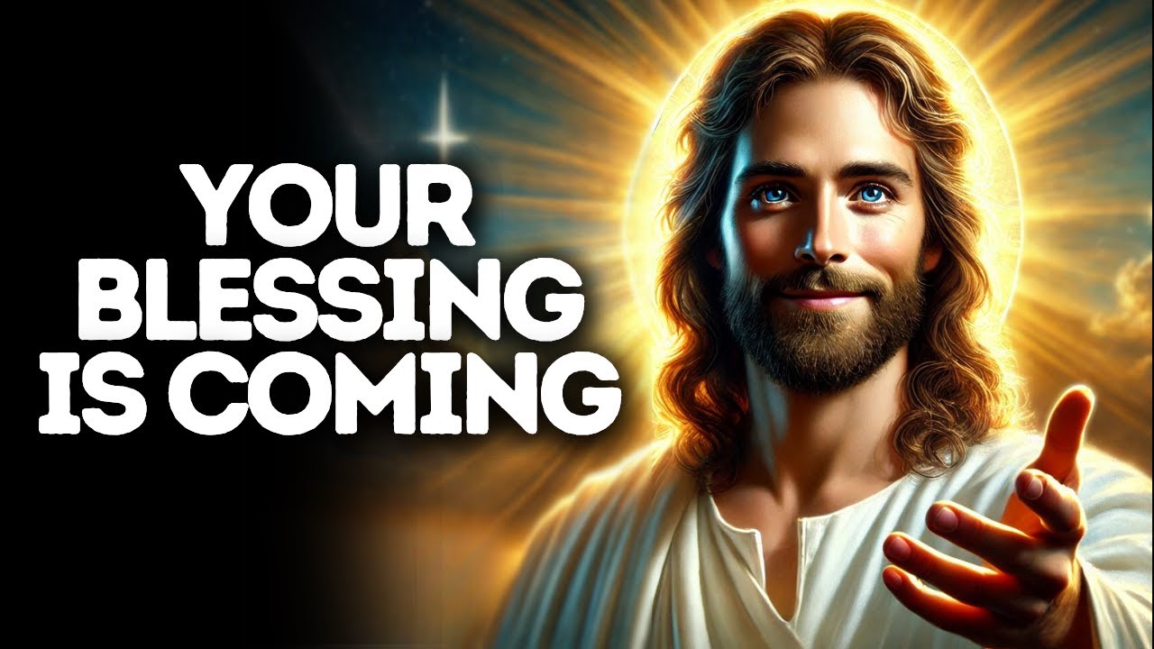 Your Blessing Is Coming | God Says | God Message Today | Gods Message Now | God Message | God Say