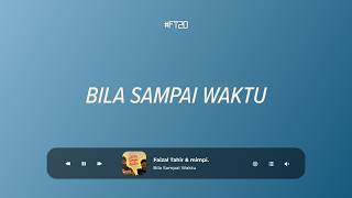 Download lagu Faizal Tahir & mimpi. - Bila Sampai Waktu | LYRIC VIDEO mp3