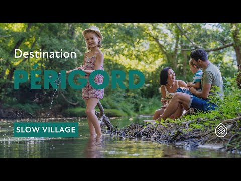 Destination Slow Village Périgord