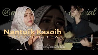 Download lagu Nantuik Kasoih | Cipt.Lara Sintia ft Ozy Fradeva ( Acoustik Video) mp3
