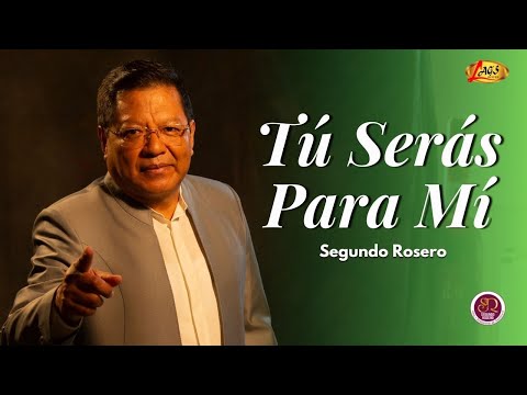 Segundo Rosero  - Tú Serás Para Mí / Bolero