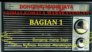 Download lagu Dongeng Mang jaya (Nyimas Komala Marakayangan) bagian 1 mp3