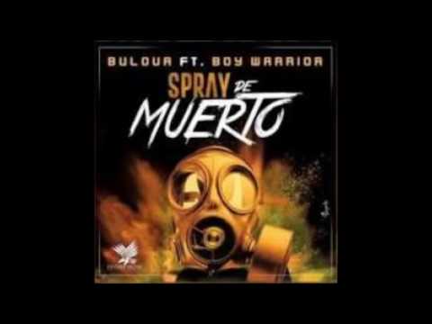 Bulova ft Boy Warrior y Quimico Ultra Mega - Spray de Muerto
