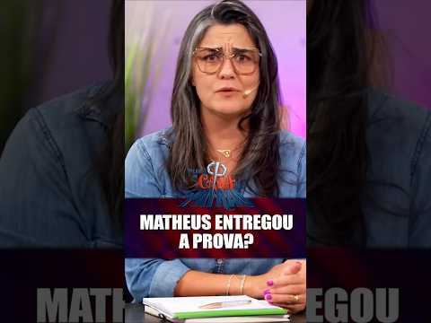 Matheus entregou a prova?
