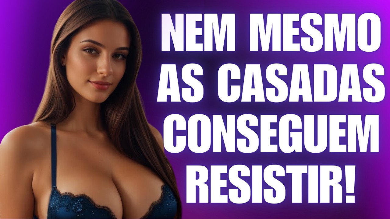 3 Frases que NENHUMA MULHER consegue RESISTIR, nem mesmo as CASADAS
