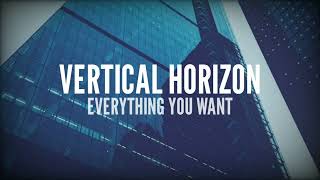 Vertical Horizon - Everything You Want (Lyrics)