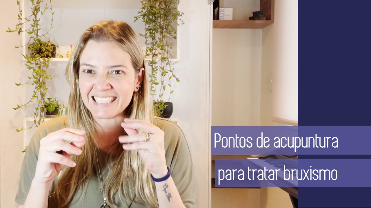PONTOS DE ACUPUNTURA PARA TRATAR BRUXISMO