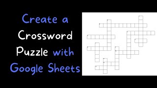 How to Create a Crossword Puzzle With Google Sheets