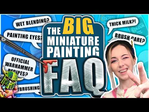I Answered All of Your BIGGEST Miniature Painting Questions! | The BIG PAINTING FAQ!