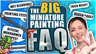 I Answered All of Your BIGGEST Miniature Painting Questions! | The BIG PAINTING FAQ!
