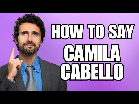 How To Pronounce Camila Cabello (Correctly)