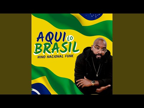 Aqui é o Brasil - Hino Nacional Funk