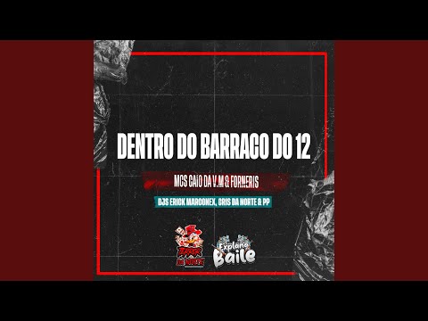 Dentro do Barraco do 12