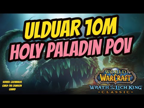 Ulduar 10M (All HMs) | Holy Paladin POV | WotLK Classic