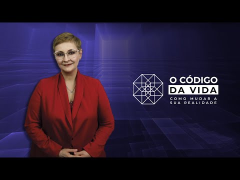 O CÓDIGO DA VIDA – COMO MUDAR A SUA REALIDADE | Maria Pereda Ph. D.