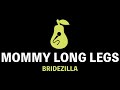 Mommy Long Legs Bridezilla Karaoke