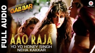 Aao Raja Full Audio - Gabbar Is Back | Chitrangada Singh | Yo Yo Honey Singh &amp; Neha Kakkar