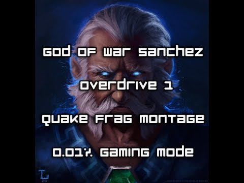Sanchez's "Overdrive" Quake Montage