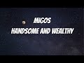 Migos - Handsome And Wealthy (Lyrics)
