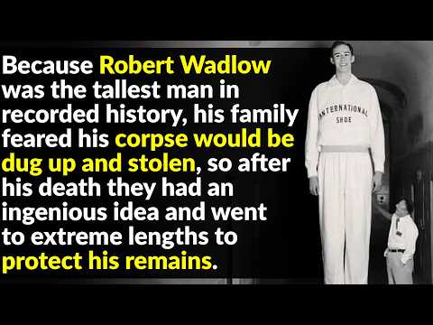 The Tallest Man Who Ever Lived