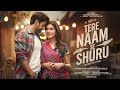 Tere Naam Se Shuru Official Video Song Romantic Sad Mashup