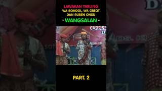 Download lagu lawakan tarling wa Bondol, wa greot dan Ruben Onsu KW ' wangsalan ' part 2 mp3