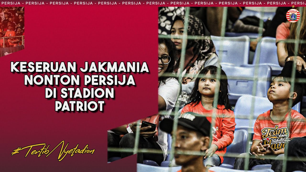 Pertandingan Persija Aman, Nyaman serta Ramah Bagi Anak-anak dan Orang Tua | #TertibNyetadion