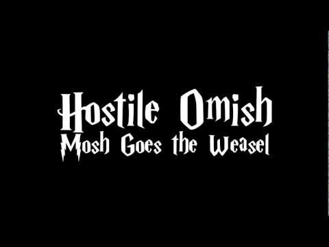 Hostile Omish • Mosh Goes the Weasel