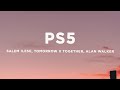 salem ilese, TOMORROW X TOGETHER, Alan Walker - PS5 (Lyrics)