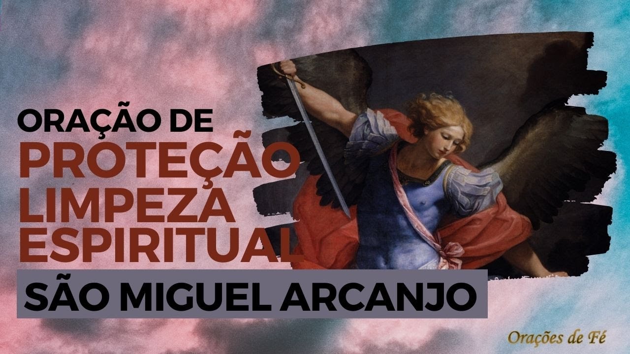 Oração de proteção e limpeza espiritual de SÃO MIGUEL ARCANJO