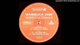 Wideboys &amp; Dennis G - Sambuca 2006 (Up Norf Mix) *Bassline / Niche / 4x4*