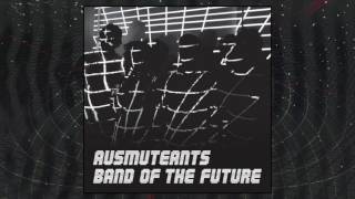 AUSMUTEANTS - Band Of The Future