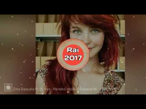 Rai 2017 Zina Daoudia ft. Dj Van - Rendez-Vous