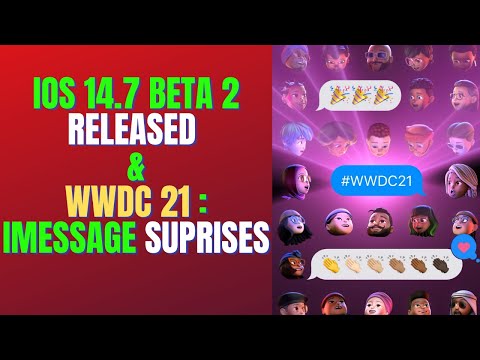 iOS 14.7 Beta 2 Released & WWDC 21: iMessage Might Bring Us Some Surprises