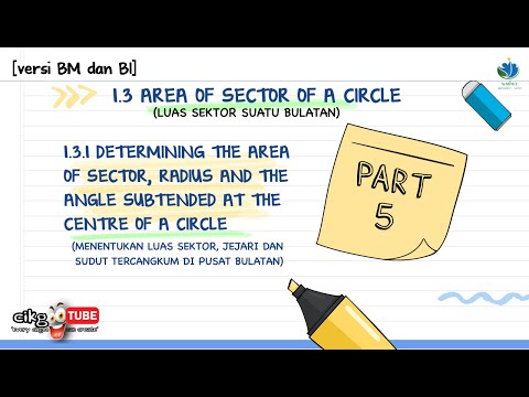 [Part 5] KSSM AddMath Form 5 | Bab 1 Sukatan Membulat |  Luas sektor, jejari dan sudut tercangkum