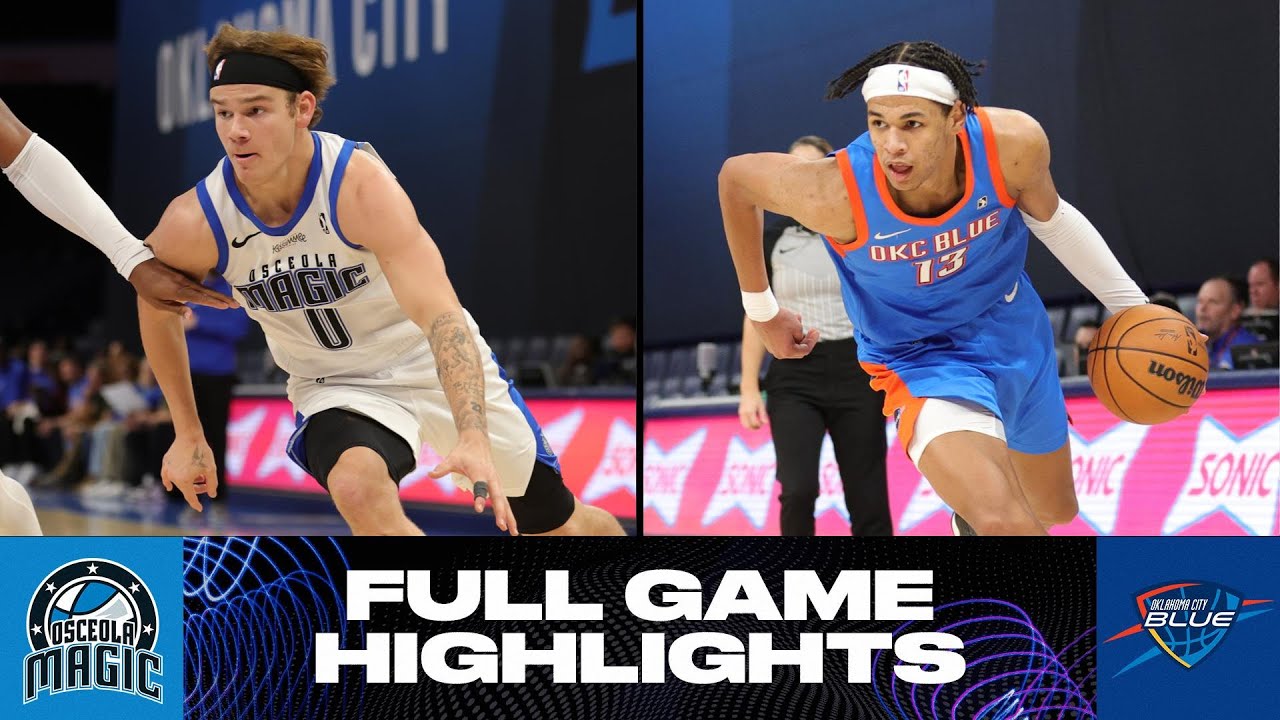 Oklahoma City Blue vs. Osceola Magic - Game Highlights