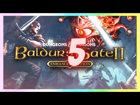 💞 Let's Play: Baldur's Gate 2 Enhanced Edition | Part 5: Killing Renal Bloodscalp  | RPG Classics 💞