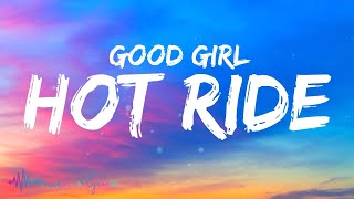 Good Girl - Hot Ride (Lyrics)