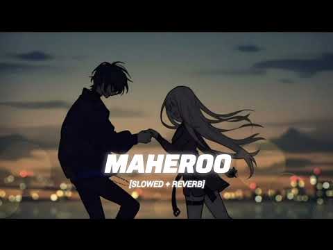 MAHEROO [SLOWED + REVERB]