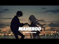 MAHEROO SLOWED REVERB
