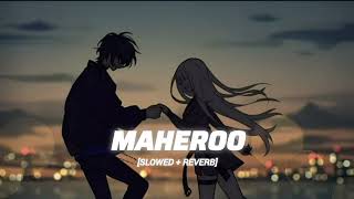 Download lagu MAHEROO [SLOWED   REVERB] mp3