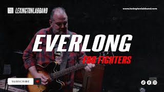 Everlong (Foo Fighters)  Lexington Lab Band
