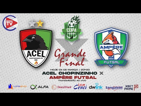 Copa Chopinzinho 2023 - FINAL -  ACEL Chopinzinho X AMPERE Futsal