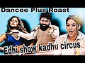 Dance Plus Roast Edhi Show Kadu Circus Danceplus Starmaa DPKExtrass