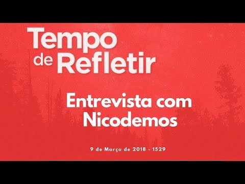 Tempo de Refletir 1529 - Entrevista com Nicodemos