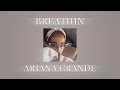 ariana grande - breathin (slowed w/ reverb)