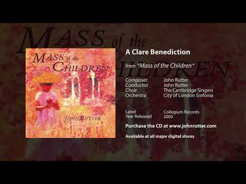A Clare Benediction - John Rutter, The Cambridge Singers, City of London Sinfonia